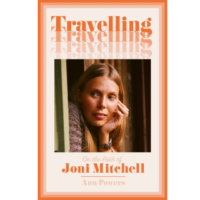 Travelling: On the Path of Joni Mitchell