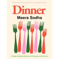 Dinner: 120 vegan and vegetarian recipes for the most important meal of the day