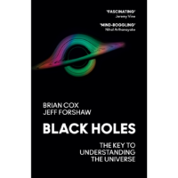 Black Holes: The Key to Understanding the Universe