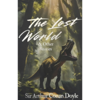 The Lost World & Other Stories