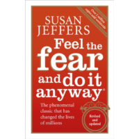 Feel the Fear and do it anyway